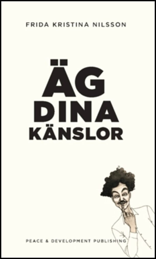 Nilsson, Frida Kristina | Nilsson, Frida Kristina | Äg dina känslor : Vit (original omslagsfärg)