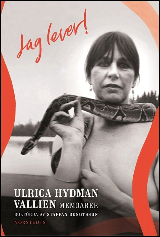 Bengtsson, Staffan| Hydman Vallien, Ulrica | Jag lever! : Ulrica Hydman Vallien - memoarer