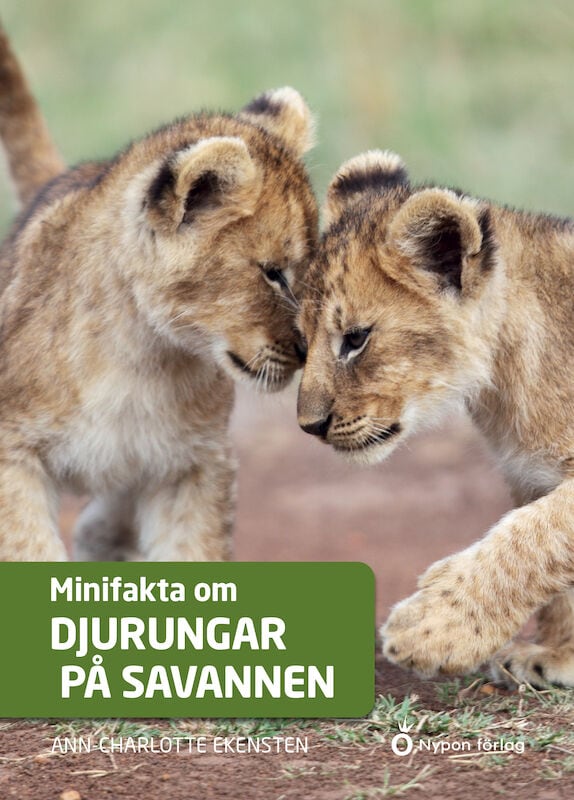 Ekensten, Ann-Charlotte | Minifakta om djurungar på savannen
