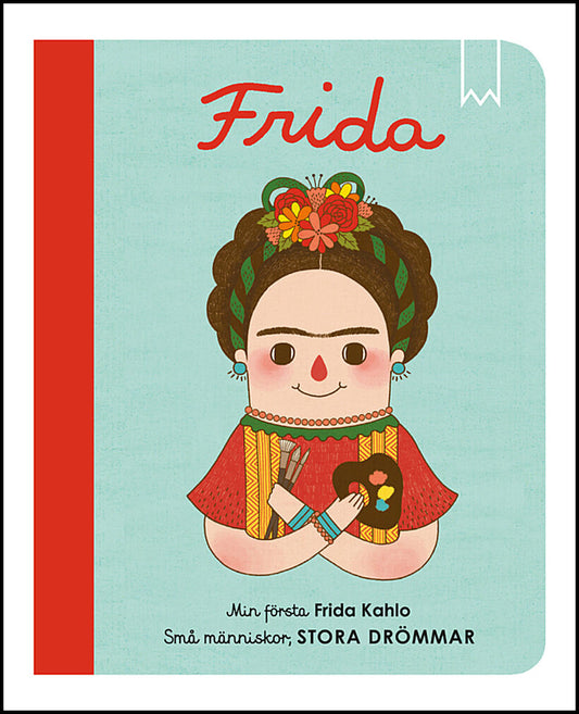 Sánches Vegara, Maria Isabel | Små människor, stora drömmar. Min första Frida Kahlo