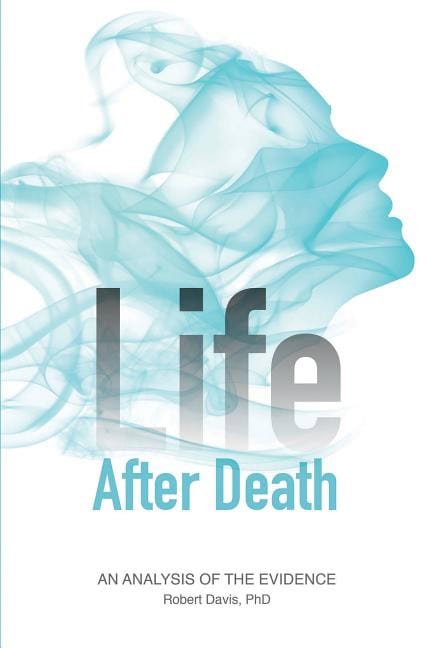 Davis, Robert | Life after death : An analysis of the evidence