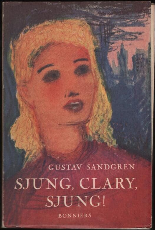 Sandgren, Gustav | Sjung, Clary, sjung! : Roman