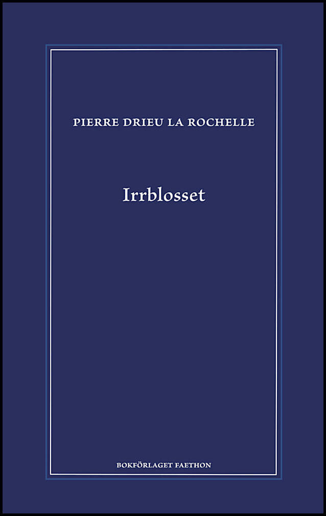 Drieu la Rochelle, Pierre | Irrblosset