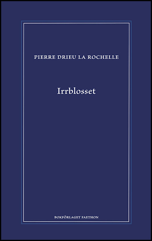 Drieu la Rochelle, Pierre | Irrblosset