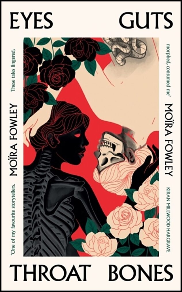 Fowley, Moira | Eyes Guts Throat Bones