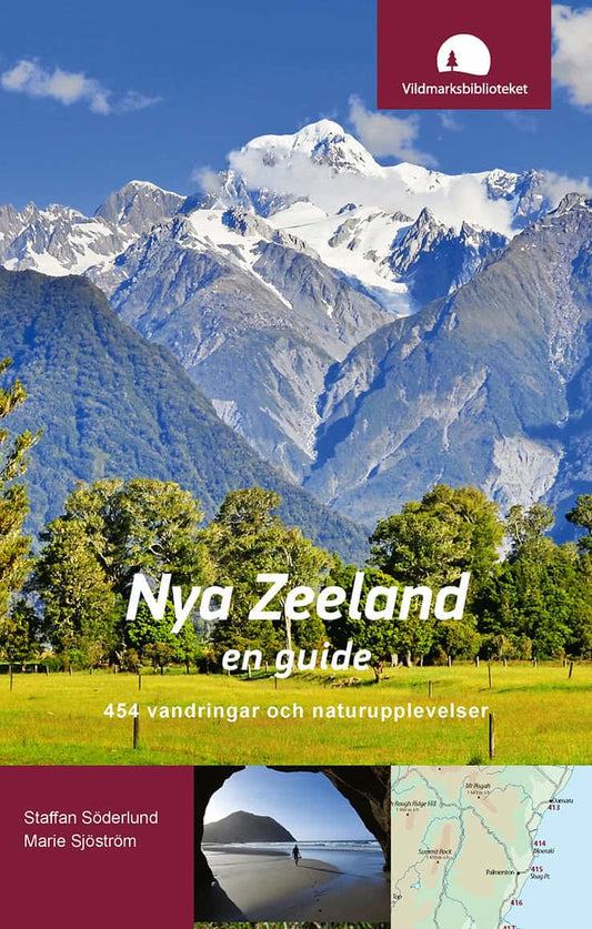 Söderlund, Staffan | Sjöström, Marie | Nya Zeeland, en guide : 454 vandringar och naturupplevelser