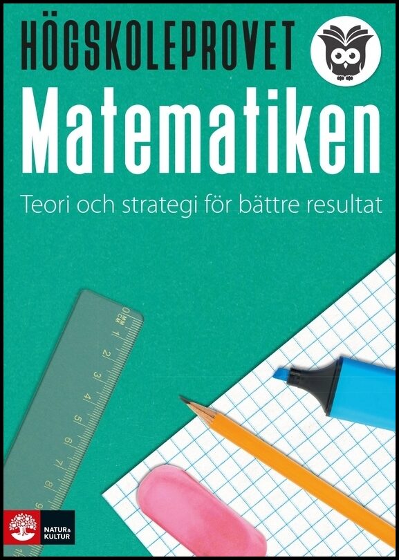 Höglund, Fredrik | Ingvarsson, Rickard | Högskoleprovet : Teori och strategi för bättre resultat