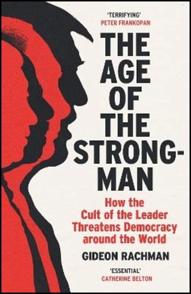 Rachman, Gideon | The Age of The Strongman