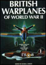 March, Daniel J. (ed.) | British Warplanes of World War II [Combat Aricraft of the RAF and Fleet Air Arm 1939-1945]