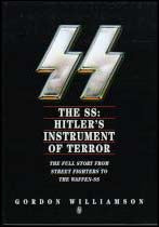 Williamson, Gordon | The SS : Hitlers Instrument of Terror [The Full Story from Street Fighters to the Waffen-SS]