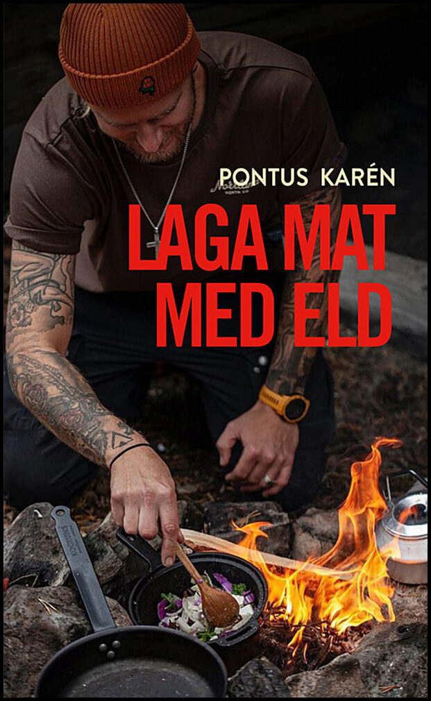Karén, Pontus | Laga mat med eld