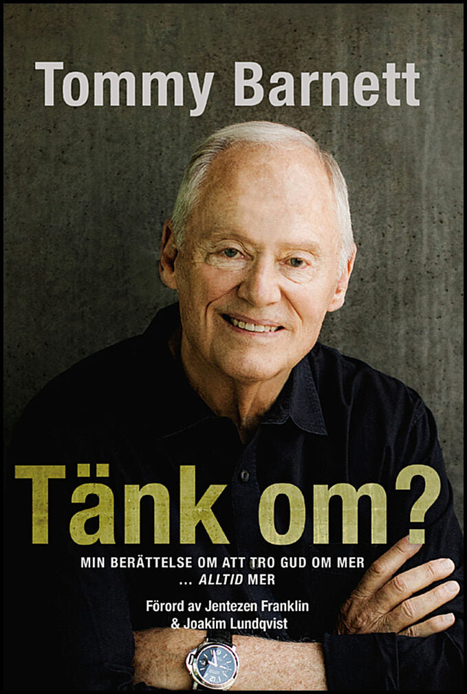 Barnett, Tommy | Tänk om? : Min berättelse om att tro Gud om mer... alltid mer