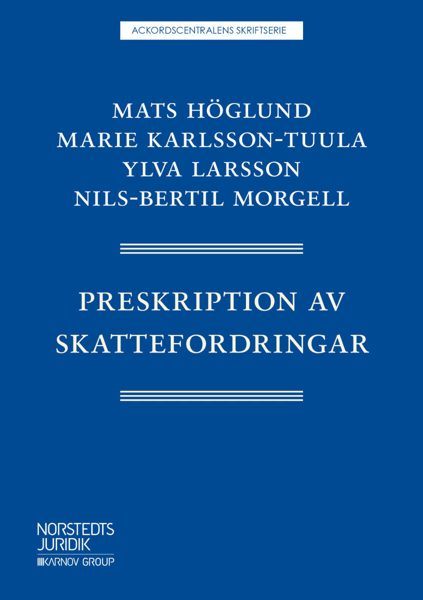 Höglund, Mats | Karlsson-Tuula, Marie | Larsson, Ylva | Morgell, Nils-Bertil | Preskription av skattefordringar