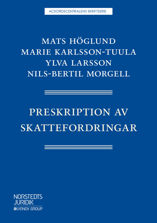 Höglund, Mats | Karlsson-Tuula, Marie | Larsson, Ylva | Morgell, Nils-Bertil | Preskription av skattefordringar