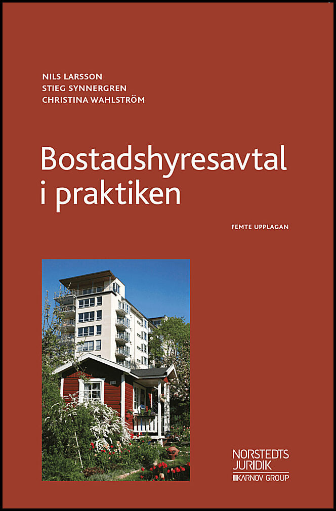 Larsson, Nils| Synnergren, Stieg| Wahlström, Christina | Bostadshyresavtal i praktiken