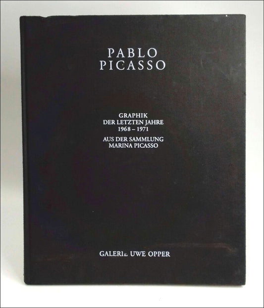 Picasso, Pablo | Pablo Picasso : Graphik der letzten jahre 1968 - 1971 : aus der sammlung Marina Picasso
