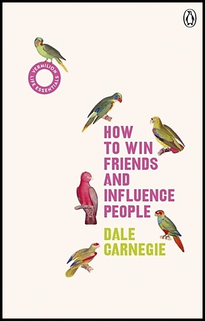Carnegie, Dale | How to Win Friends and Influence People