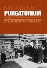 Deland, Mats | Purgatorium : Sverige och andra världskrigets förbrytare