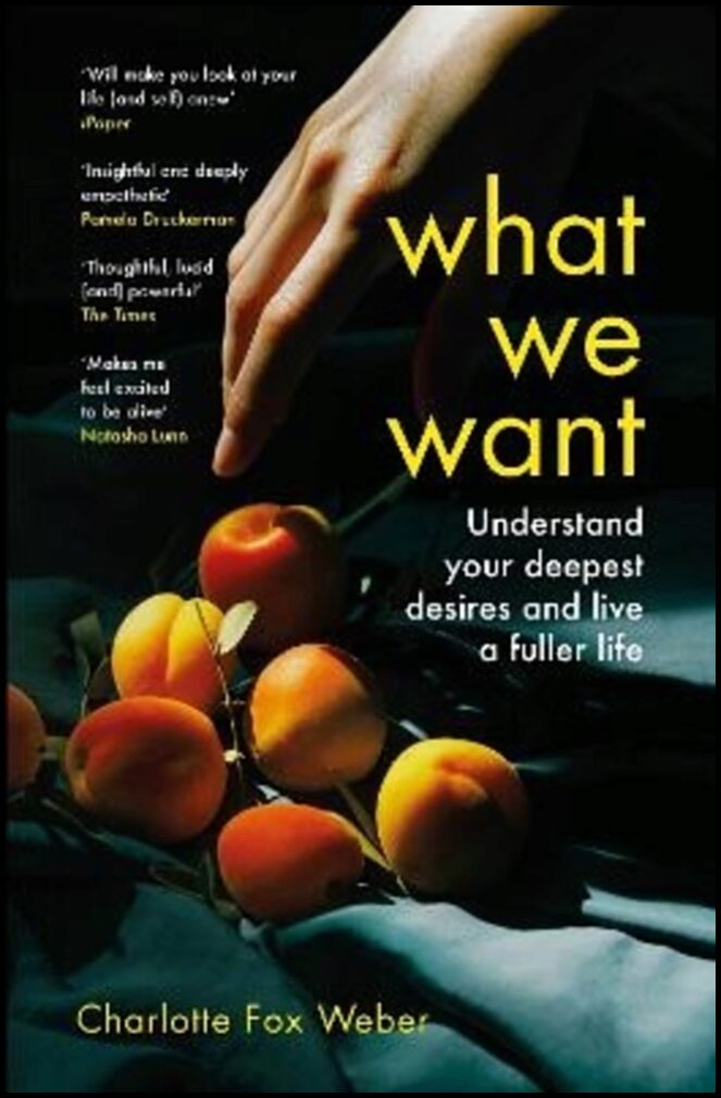 Weber, Charlotte Fox | What We Want