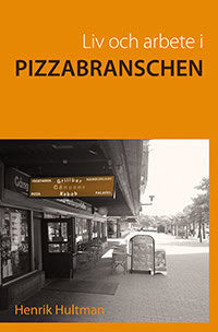 Hultman, Henrik | Liv och arbete i pizzabranschen