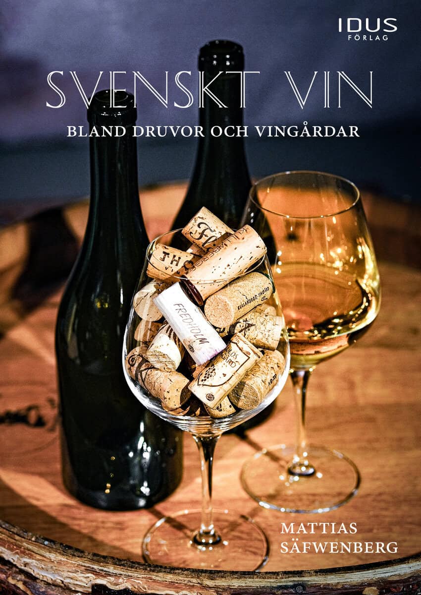 Säfwenberg, Mattias | Svenskt vin : Bland druvor och vingårdar