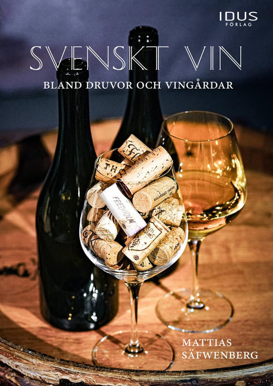 Säfwenberg, Mattias | Svenskt vin : Bland druvor och vingårdar