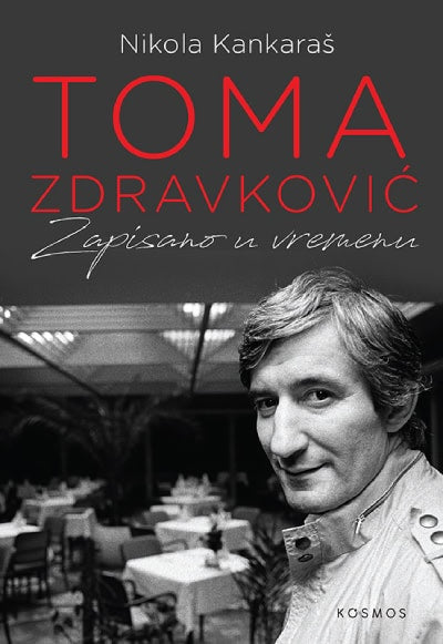 Kankaraš, Nikola | Toma Zdravković : Zapisano u vremenu