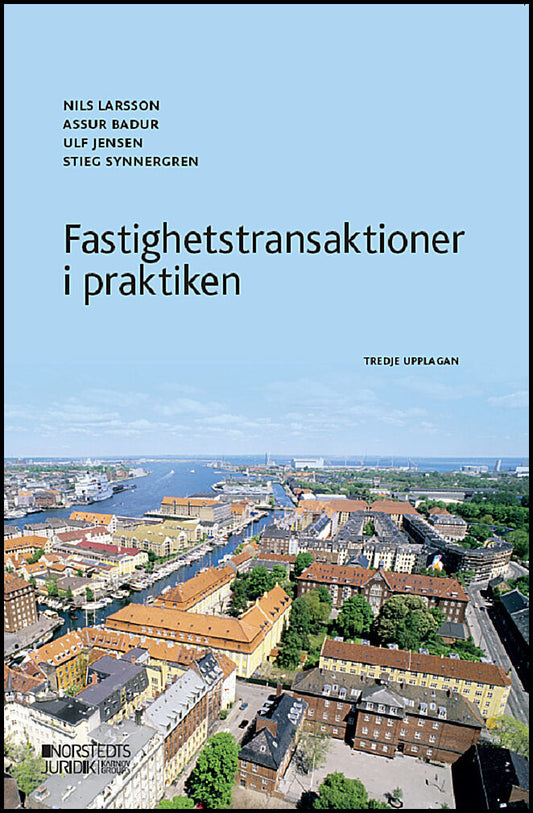 Larsson, Nils | Badur, Assur | Jensen, Ulf | Synnergren, Stieg | Fastighetstransaktioner i praktiken