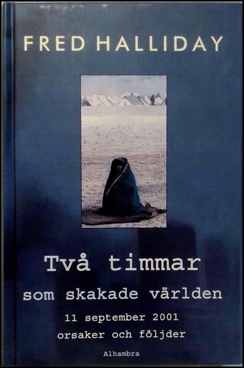 Halliday, Fred | Två timmar som skakade världen : 11 september 2001 : orsaker och följder