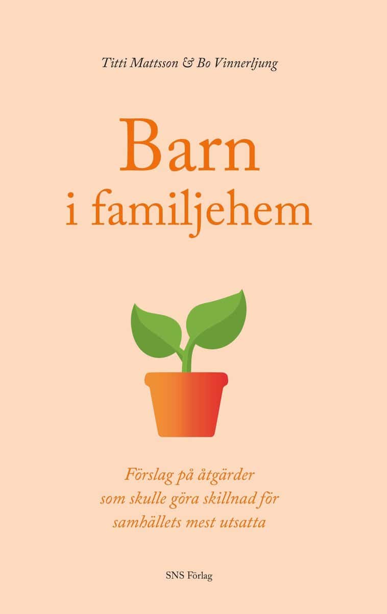 Mattsson, Titti | Vinnerljung, Bo | Barn i familjehem. Förslag på åtgärder som skulle göra skillnad för ...