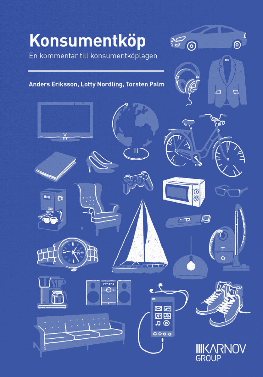 Nordling, Lotty | Palm, Torsten | Eriksson, Anders | Konsumentköp : En kommentar till konsumentköplagen