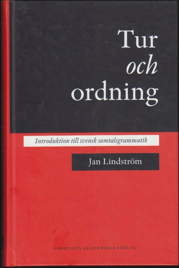 Lindström, Jan | Tur och ordning : Introduktion till svensk samtalsgrammatik