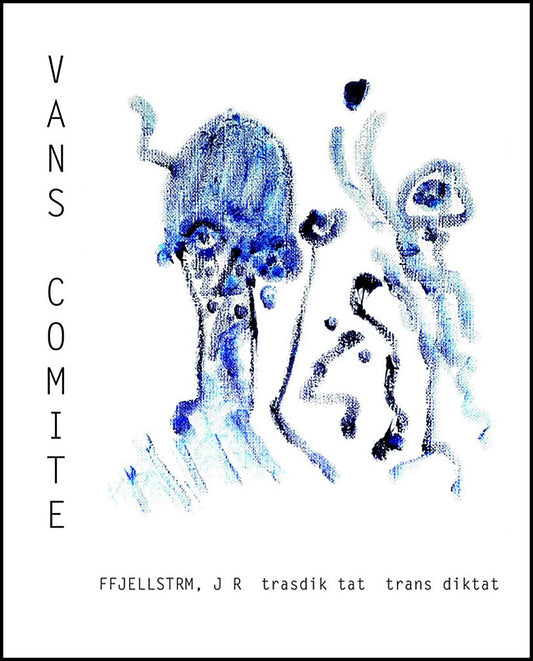 Fjellström, Jan Roger | Vans Comite : Trasdik tat, trans diktat