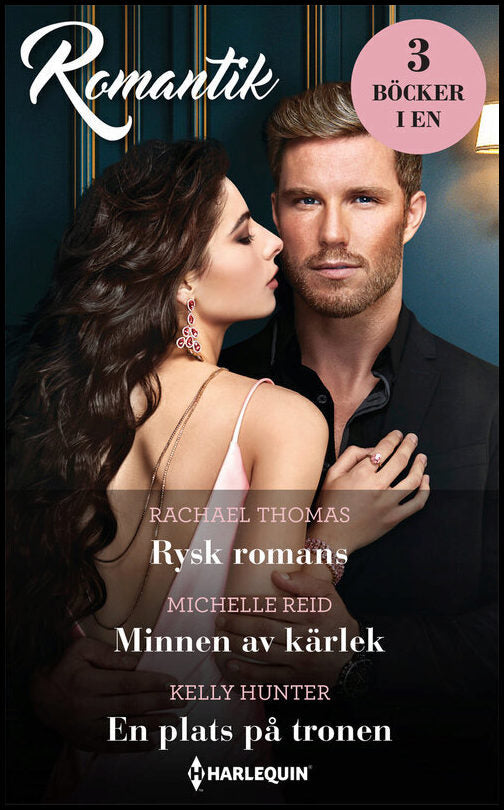 Hunter, Kelly| Reid, Michelle| Thomas, Rachael | Rysk romans / Minnen av kärlek / En plats på tronen