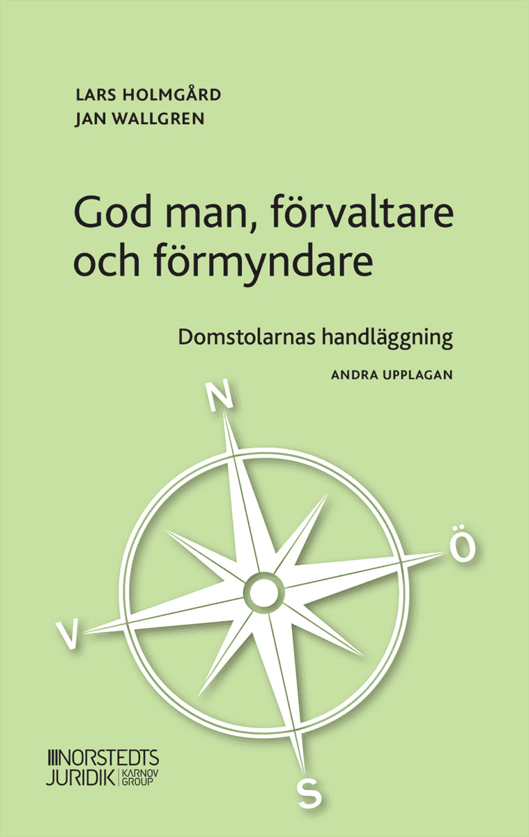 Wallgren, Jan | Holmgård, Lars | God man, förvaltare och förmyndare : Domstolarnas handläggning