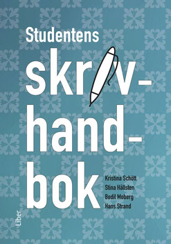 Schött, Kristina | Hållsten, Stina | Moberg, Bodil | Strand, Hans | Studentens skrivhandbok