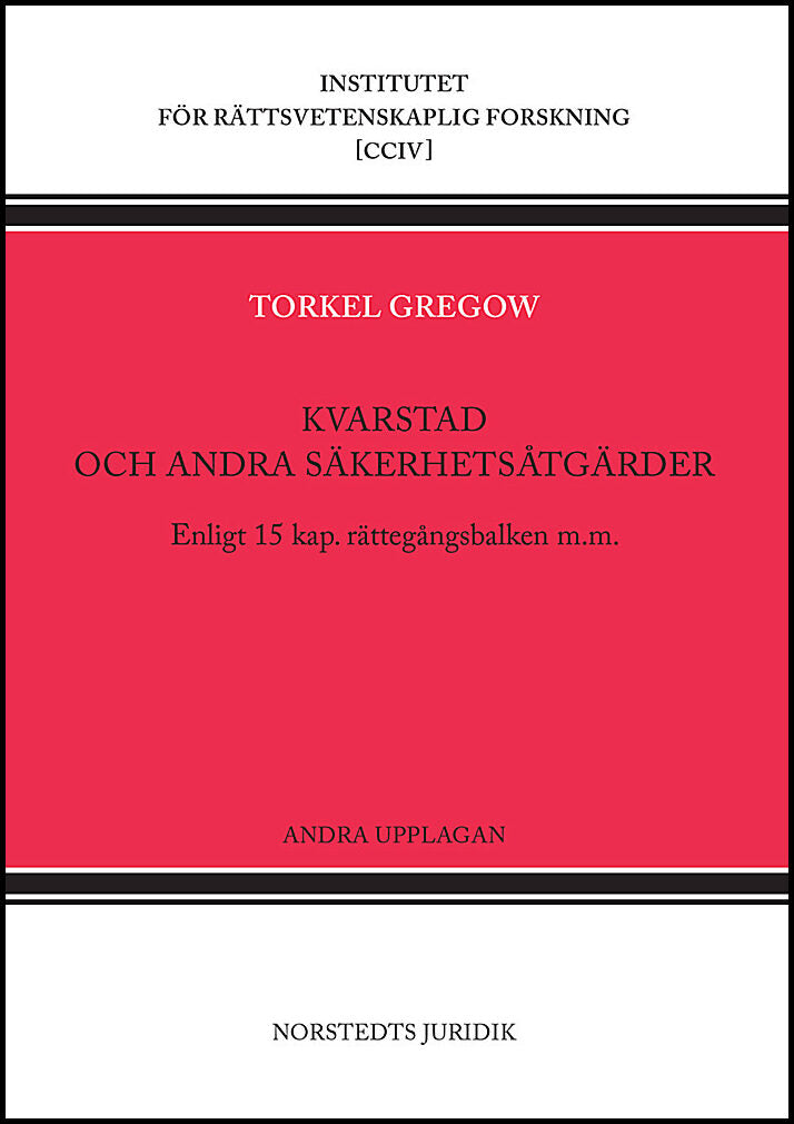 Gregow, Torkel | Kvarstad och andra säkerhetsåtgärder : Enligt 15 kap. rättegångsbalken