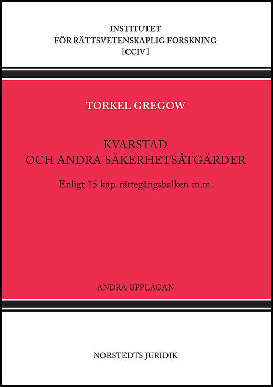 Gregow, Torkel | Kvarstad och andra säkerhetsåtgärder : Enligt 15 kap. rättegångsbalken