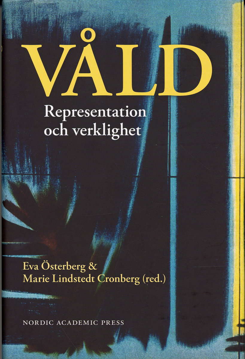 Lindstedt Cronberg, Marie | Österberg, Eva [red.] | Våld : Representation och verklighet