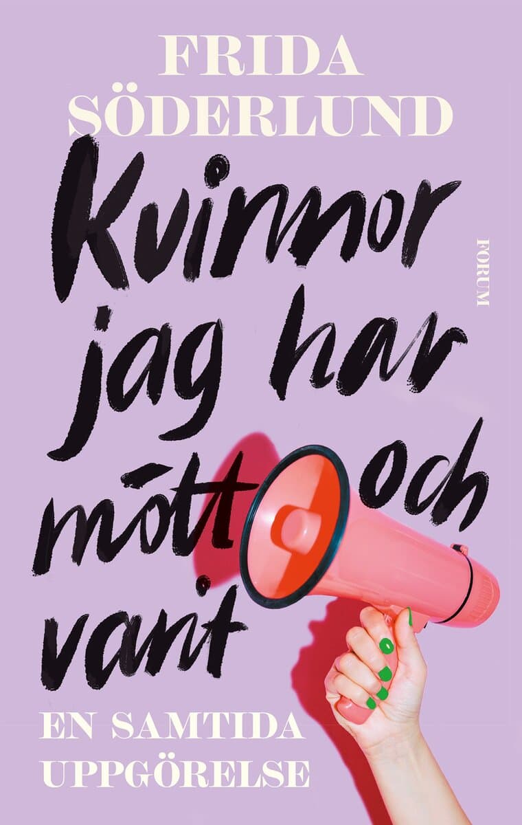 Söderlund, Frida | Kvinnor jag har mött och varit : En samtida uppgörelse