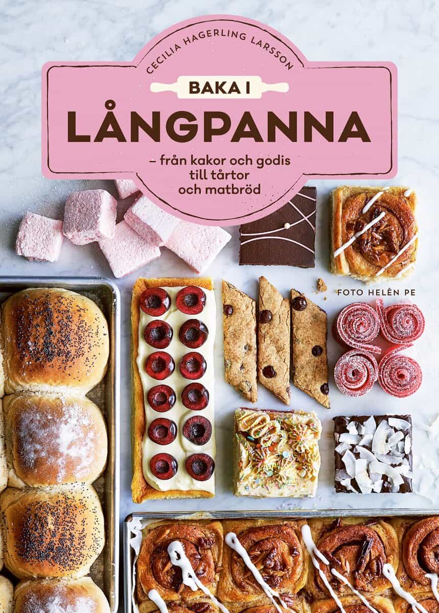 Hagerling Larsson, Cecilia | Baka i långpanna : Från kakor och godis till tårtor och matbröd
