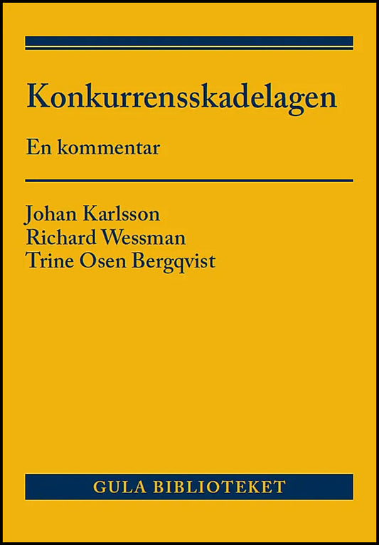 Karlsson, Johan | Wessman, Richard | Bergqvist, Trine Osen | Konkurrensskadelagen : En kommentar