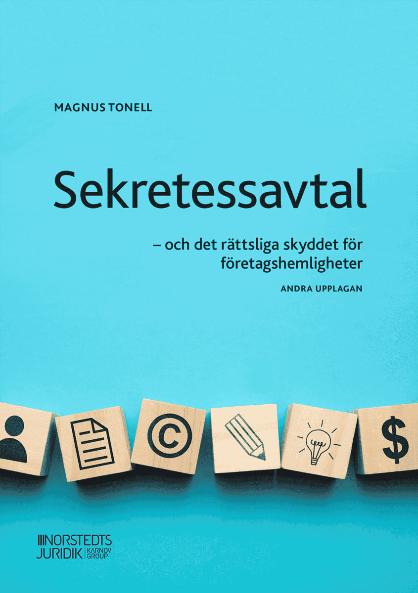 Tonell, Magnus | Sekretessavtal : - och det rättsliga skyddet för företagshemligheter