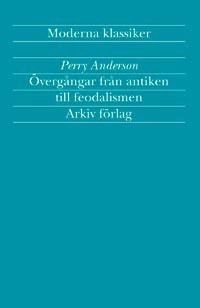 Anderson, Perry | Övergångar från antiken till feodalismen