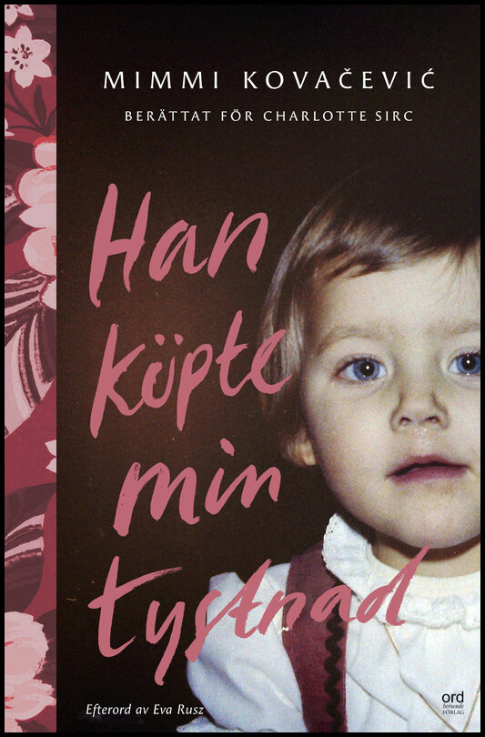 Kovačević, Mimmi | Sirc, Charlotte | Han köpte min tystnad