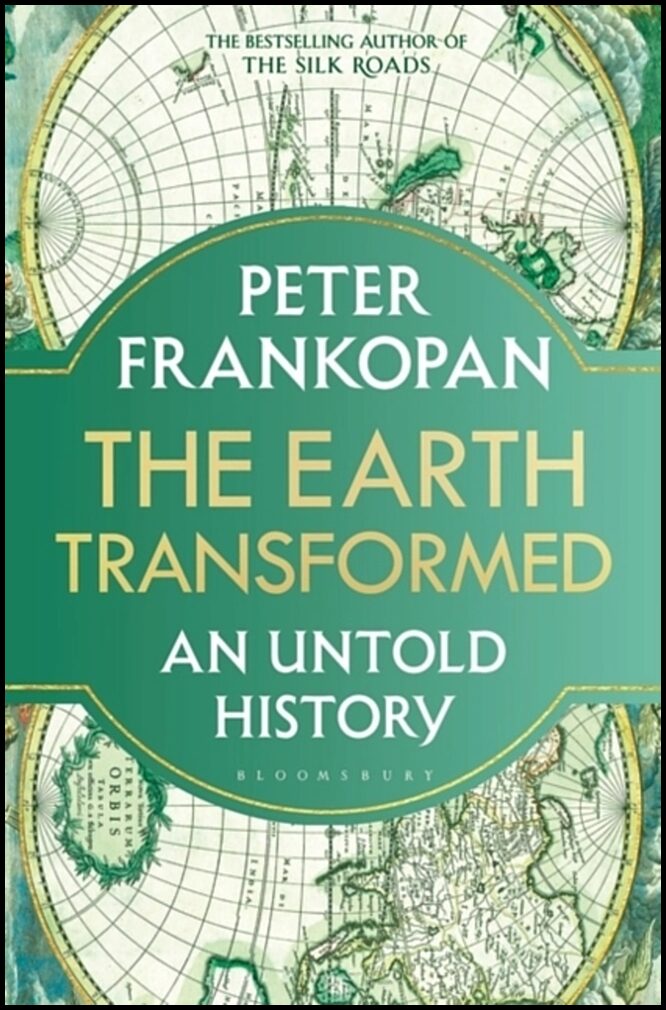 Frankopan, Professor Peter | The Earth Transformed