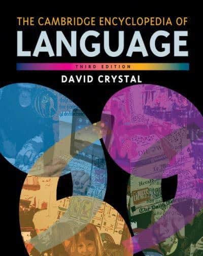 Crystal, David (University of Wales, Bangor) | Cambridge Encyclopedia of Language