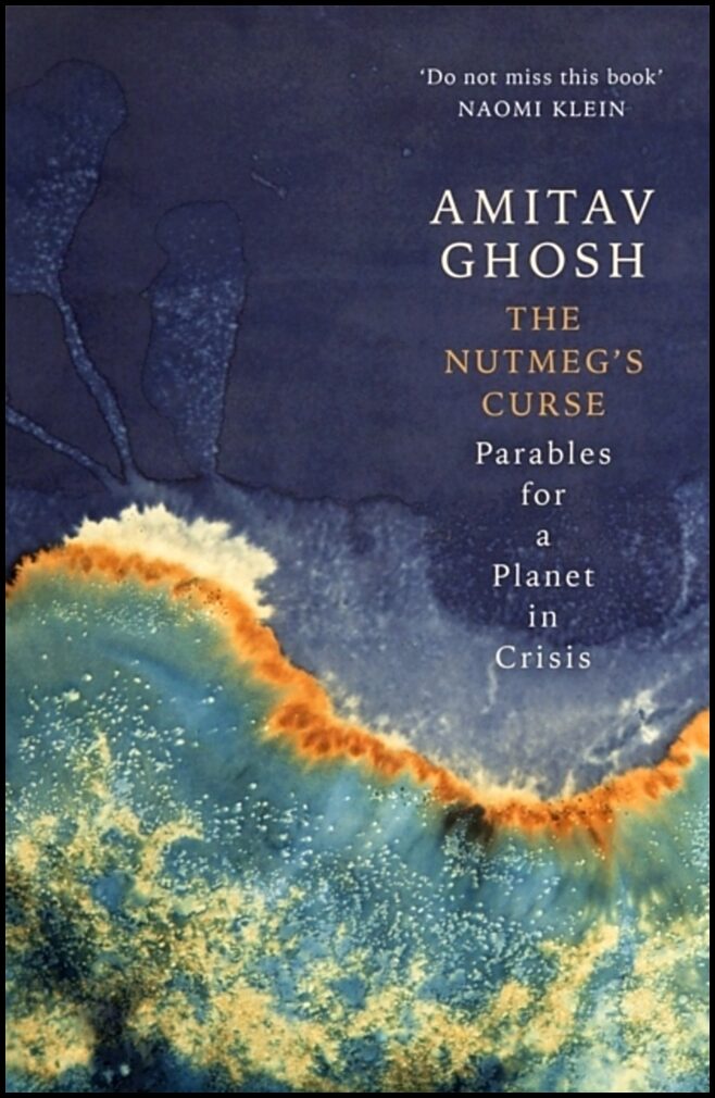 Ghosh, Amitav | The Nutmeg's Curse