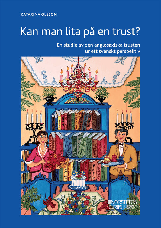 Olsson, Katarina | Kan man lita på en trust? : En studie av den anglosaxiska trusten ur ett svenskt perspektiv