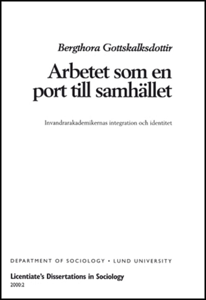 Gottskalksdottir, Bergthora | Arbetet som en port till samhället, Invandrarakademikers integration och identitet